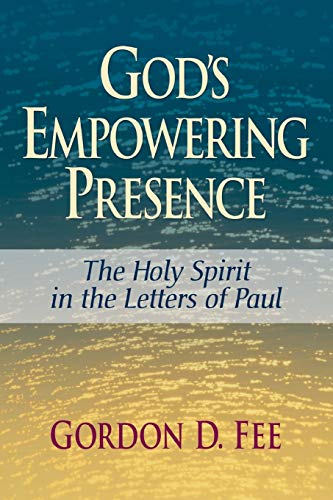 God's Empowering Presence: The Holy Spirit in the Letters of Paul God's Empowering Presence: The Holy Spirit in the Letters of Paul