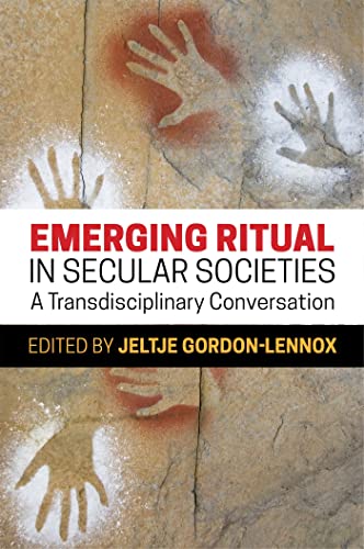 Emerging Ritual in Secular Societies: A Transdisciplinary Conversation von Jessica Kingsley Publishers