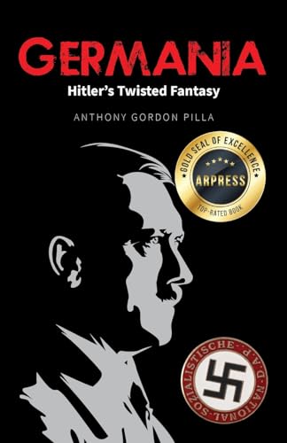 Germania: Hitler's Twisted Fantasy von Arpress
