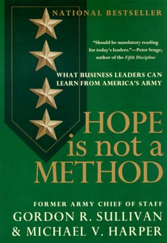 Hope Is Not a Method: What Business Leaders Can Learn from America's Army von Currency