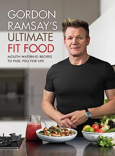 Gordon Ramsay Ultimate Fit Food: Mouth-watering recipes to fuel you for life von Hodder & Stoughton