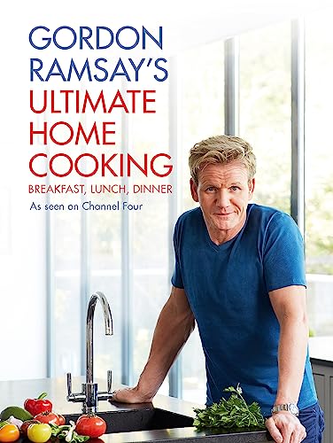Gordon Ramsay's Ultimate Home Cooking: Breakfast Lunch Dinner