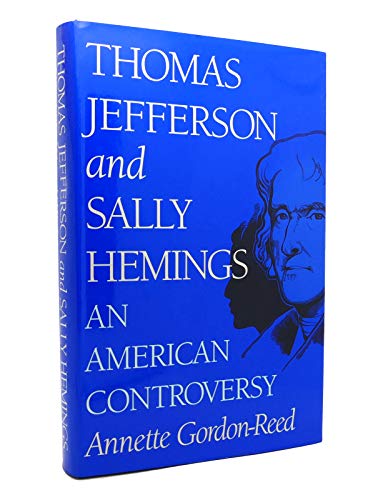 Thomas Jefferson and Sally Hemings: An American Controversy