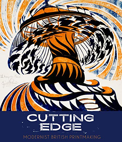 Cutting Edge: Modernist British Printmaking Cutting Edge: Modernist British Printmaking von Philip Wilson Publishers