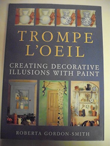 Trompe L'Oeil: Creating Decorative Illusions With Paint