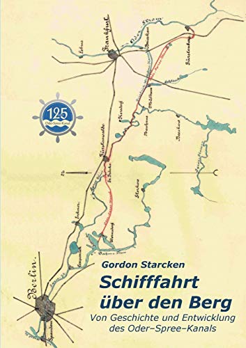 Schifffahrt über den Berg: Von Geschichte und Entwicklung des Oder-Spree-Kanals