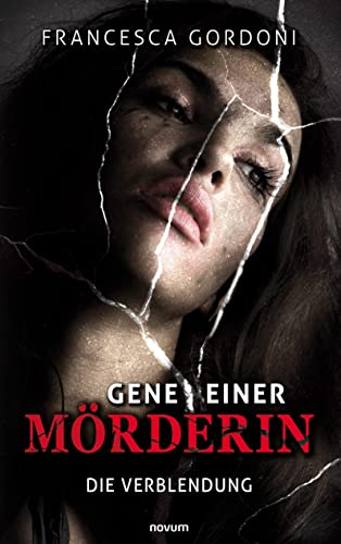 Gene einer Mörderin: Die Verblendung von novum pro