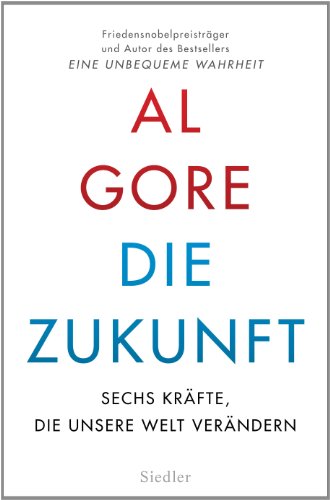 Die Zukunft: Sechs Kräfte, die unsere Welt verändern