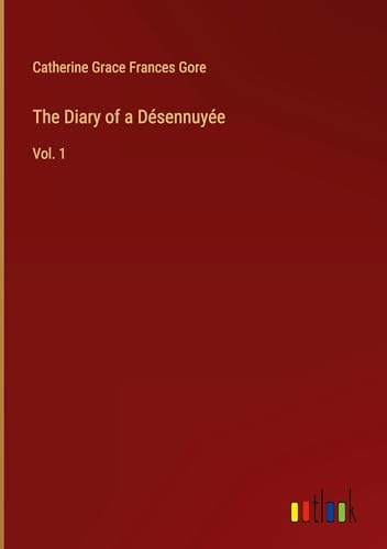 The Diary of a Désennuyée: Vol. 1 von Outlook Verlag