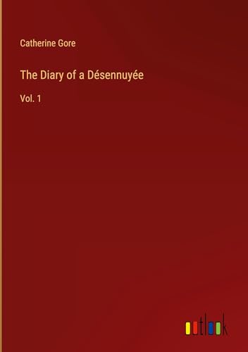 The Diary of a Désennuyée: Vol. 1 von Outlook Verlag