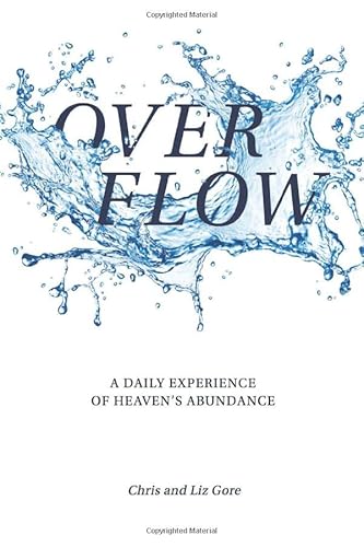 Overflow: A Daily Experience of Heaven's Abundance von Independently published