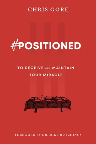 #Positioned: to Receive and Maintain Your Miracle von Independently published