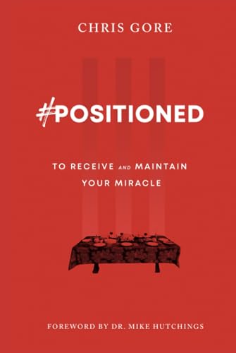 #Positioned: to Receive and Maintain Your Miracle von Independently published