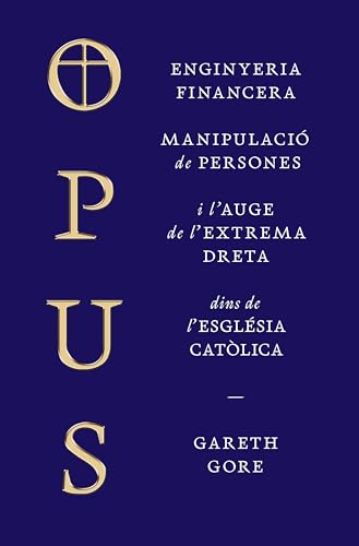 Opus: Enginyeria financera, manipulació de persones i l'auge de l'extrema dreta dins de l'Església catòlica (P.VISIONS) von Editorial Pòrtic