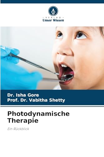 Photodynamische Therapie: Ein Rückblick von Verlag Unser Wissen