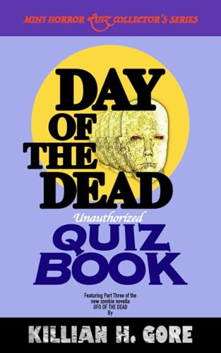 Day of the Dead Unauthorized Quiz Book: Mini Horror Quiz Collector's Series von Independently published