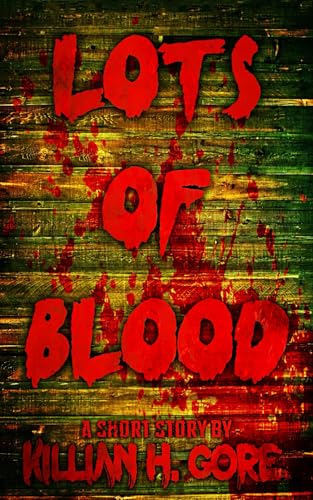 Lots of Blood: A Short Story von Independently published