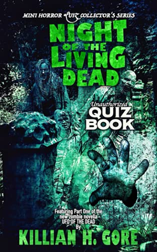 Night of the Living Dead Unauthorized Quiz Book: Mini Horror Quiz Collector's Series von Independently published