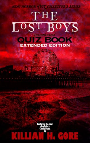 The Lost Boys Unauthorized Quiz Book Extended Edition: Mini Horror Quiz Collector's Series