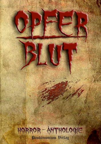 Opferblut: Horrorgeschichten von Pandämonium Verlag