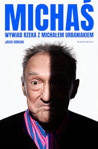 Michaś: Wywiad rzeka z Michałem Urbaniakiem