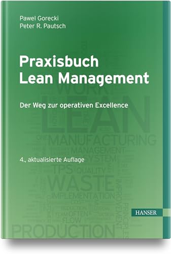 Praxisbuch Lean Management: Der Weg zur operativen Excellence von Carl Hanser Verlag GmbH & Co. KG