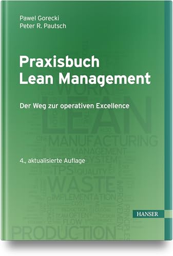 Praxisbuch Lean Management: Der Weg zur operativen Excellence von Carl Hanser Verlag GmbH & Co. KG