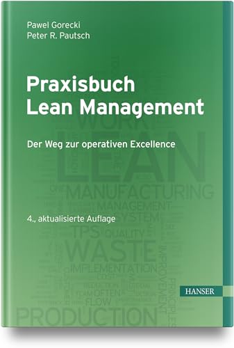 Praxisbuch Lean Management: Der Weg zur operativen Excellence