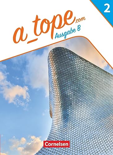 A_tope.com - Spanisch Spätbeginner Bayern - Ausgabe 2023 - Band 2: Schulbuch - Mit Audios, Videos und zusätzlichen Hilfen A_tope.com - Spanisch Spätbeginner Bayern - Ausgabe 2023 - Band 2: Schulbuch - Mit Audios, Videos und zusätzlichen Hilfen