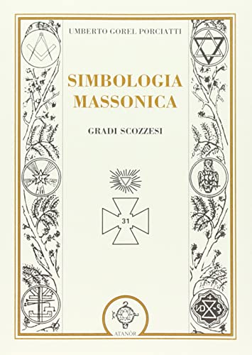 Simbologia massonica: gradi scozzesi (Jakin. massoneria e tradizione iniziatica) von Atanòr