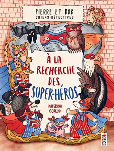 Pierre et Bob, chiens détectives: A la recherche des super héros