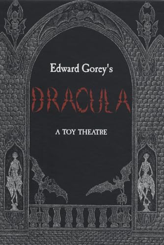 Edward Gorey's Dracula: A Toy Theatre: Die Cut, Scored and Perforated Foldups and Foldouts