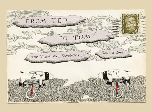From Ted to Tom: The Illustrated Envelopes of Edward Gorey von New York Review Books