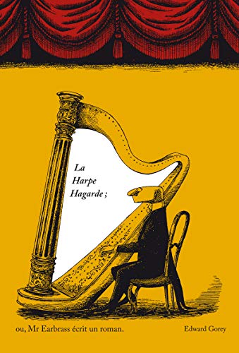 La harpe hagarde ou Mr Earbrass écrit un roman La harpe hagarde ou Mr Earbrass écrit un roman von LE TRIPODE