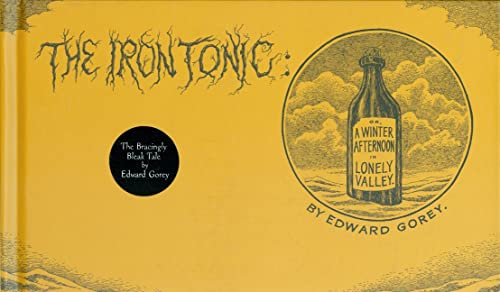The Iron Tonic: Or, A Winter Afternoon in Lonely Valley The Iron Tonic: Or, A Winter Afternoon in Lonely Valley