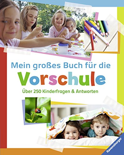 Mein großes Buch für die Vorschule: Über 250 Kinderfragen und Antworten: Über 250 Kinderfragen & Antworten