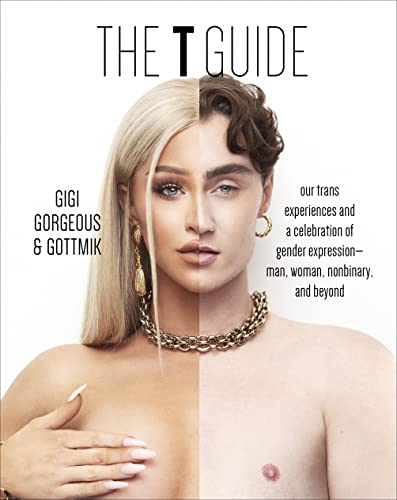 The T Guide: Our Trans Experiences and a Celebration of Gender Expression―Man, Woman, Nonbinary, and Beyond von DK