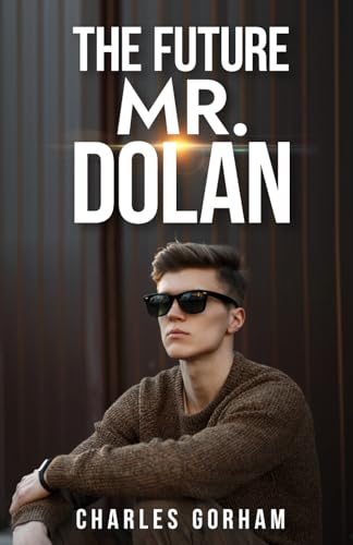 The Future Mr. Dolan von Cutting Edge Books