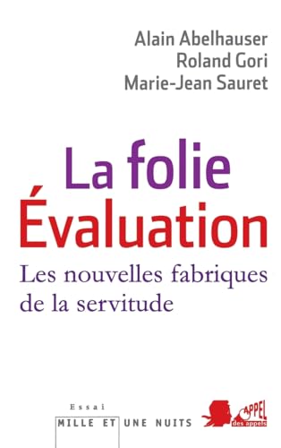 La Folie Evaluation: Les nouvelles fabriques de la servitude (Essais) von 1001 NUITS