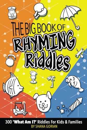 The Big Book of Rhyming Riddles: 300 'What Am I?' Riddles for Kids and Families (What Am I? Rhyming Riddles for Smart Kids, Band 1) von Independently published