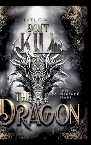 Don't Kill the Dragon - Die schwebende Stadt : Mitreißende Urban Fantasy - das atemberaubende Finale der Don’t Kill Reihe: Don't Kill the Demon 3 Don't Kill the Dragon - Die schwebende Stadt : Mitreißende Urban Fantasy - das atemberaubende Finale der Don’t Kill Reihe: Don't Kill the Demon 3 von tredition