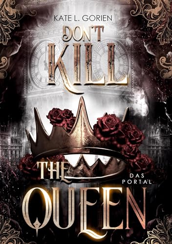 Don't Kill the Queen - Das Portal - Mitreißende Urban Fantasy - die spannungsgeladene Fortsetzung der Don't Kill Reihe.: Don't Kill the Demon 2
