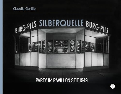Silberquelle: Party im Pavillon seit 1949 von Reiffer, Andreas Verlag