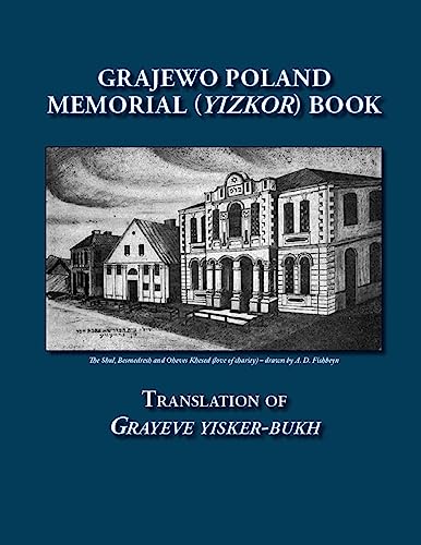 Grajewo Poland Memorial (Yizkor) Book: Translation of Grayeve Yisker-Bukh
