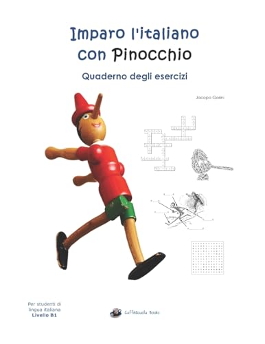 Imparo l'italiano con Pinocchio: Quaderno degli Esercizi: Per studenti di lingua italiana (Caffèscuola Books)
