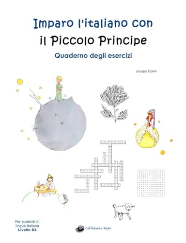 Imparo l'italiano con il Piccolo Principe: Quaderno degli esercizi: Per studenti di lingua italiana