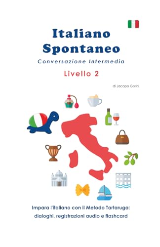 Italiano Spontaneo - Livello 2 Conversazione Intermedia: EDIZIONE A COLORI