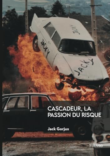 Cascadeur, la passion du risque Cascadeur, la passion du risque von EDILIVRE