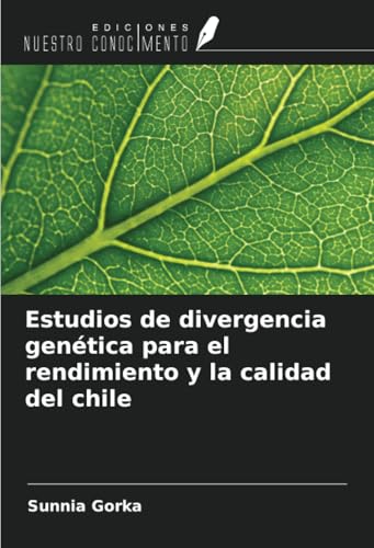Estudios de divergencia genética para el rendimiento y la calidad del chile von Ediciones Nuestro Conocimiento