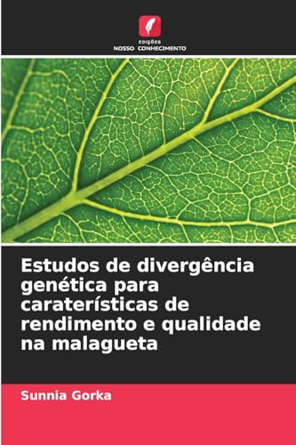 Estudos de divergência genética para caraterísticas de rendimento e qualidade na malagueta von Edições Nosso Conhecimento